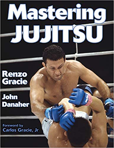 Mastering Jiu-Jitsu Renzo Gracie John Danaher Book