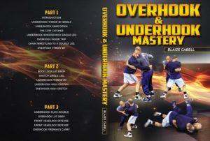 Overhoook and Underhook Mastery by Blaize Cabell